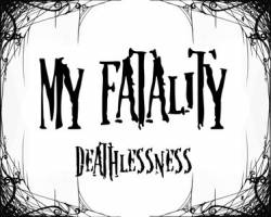 My Fatality : Deathlessness
